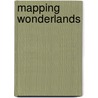 Mapping Wonderlands door Dori Griffin