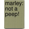 Marley: Not a Peep! door Susan Hill
