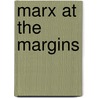 Marx at the Margins door Kevin B. Anderson