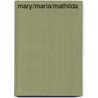 Mary/Maria/Mathilda door Mary Wollstonecraft