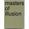 Masters of Illusion door Frank S. Ravitch