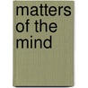 Matters Of The Mind door William Lyons