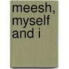 Meesh, Myself and I by Shelli Marie