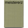 Meistererz by Friedrich Hebbel