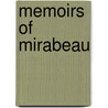 Memoirs of Mirabeau door Honor-Gabriel Riquetti De Mirabeau