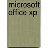 Microsoft Office Xp by Thomas J. Cashman