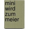 Mini wird zum Meier by Christine Nöstlinger
