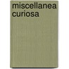 Miscellanea Curiosa by Edmond Halley
