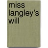 Miss Langley's Will door Langley