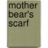 Mother Bear's Scarf
