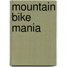 Mountain Bike Mania door Paul Mantell