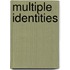 Multiple Identities