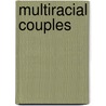 Multiracial Couples door Terri A. Karis