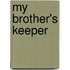 My Brother's Keeper
