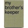 My Brother's Keeper door Lorrieann A. Russell
