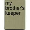 My Brother's Keeper by Joanna R. Adler