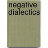 Negative Dialectics by Theodor Wiesengrund Adorno