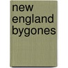 New England Bygones door Ellen Chapman Rollins