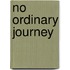No Ordinary Journey