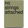 No Strings Attached by Kate Angell