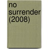 No Surrender (2008) by Ronald Cohn