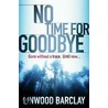 No Time for Goodbye door Linwood Barclay