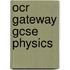 Ocr Gateway Gcse Physics