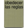 Obedecer las Reglas door Robin Nelson