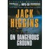 On Dangerous Ground