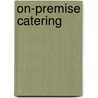 On-Premise Catering door John M. Stefanelli