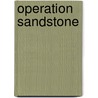 Operation Sandstone by Ronald Cohn