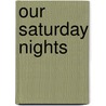 Our Saturday Nights door Mark M. Pomeroy