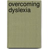 Overcoming Dyslexia door Sally E. Shaywitz