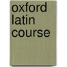 Oxford Latin Course door Maurice Balme