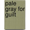 Pale Gray for Guilt door John D. MacDonald