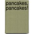 Pancakes, Pancakes!