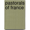 Pastorals of France by Sir Wedmore Frederick