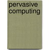 Pervasive Computing door M. Naghshineh