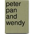 Peter Pan and Wendy