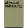 Physical Metallurgy door P. Haasen
