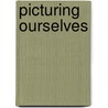 Picturing Ourselves door Linda Rugg