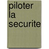 Piloter La Securite door Rene Amalberti