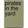 Pirates in the Yard door Hugh Kingsley