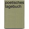 Poetisches Tagebuch door Ernst Schulze