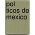 Pol Ticos de Mexico