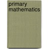Primary Mathematics by Sue Fox