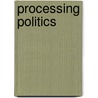 Processing Politics door Doris Grabar