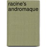 Racine's Andromaque door Jean Racine