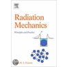 Radiation Mechanics door Esam M. A. Hussein