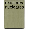 Reactores Nucleares door Fuente Wikipedia